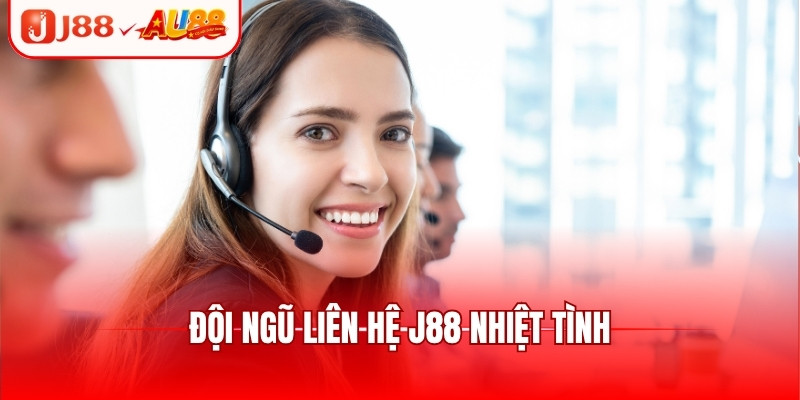 Đội ngũ liên hệ J88 nhiệt tình