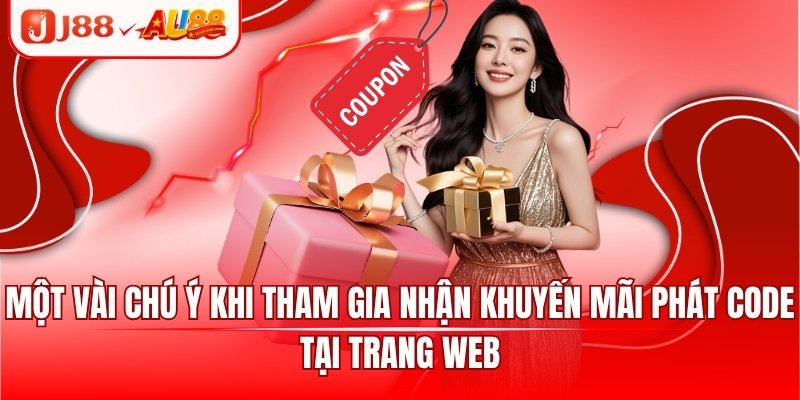 Một vài chú ý khi tham gia nhận khuyến mãi phát code tại trang web